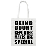 Being Court Reporter Makes Life Special - Tote Bag White
