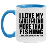 I Love My Girlfriend More Than Fishing - 11oz Accent Mug Blue