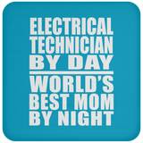 Electrical Technician By Day World's Best Mom By Night - Drink Coaster