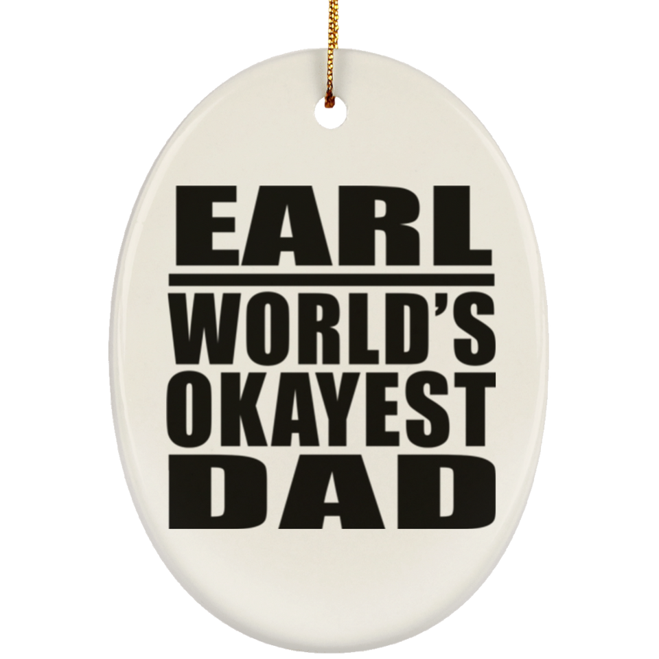 Earl World's Okayest Dad - Oval Ornament