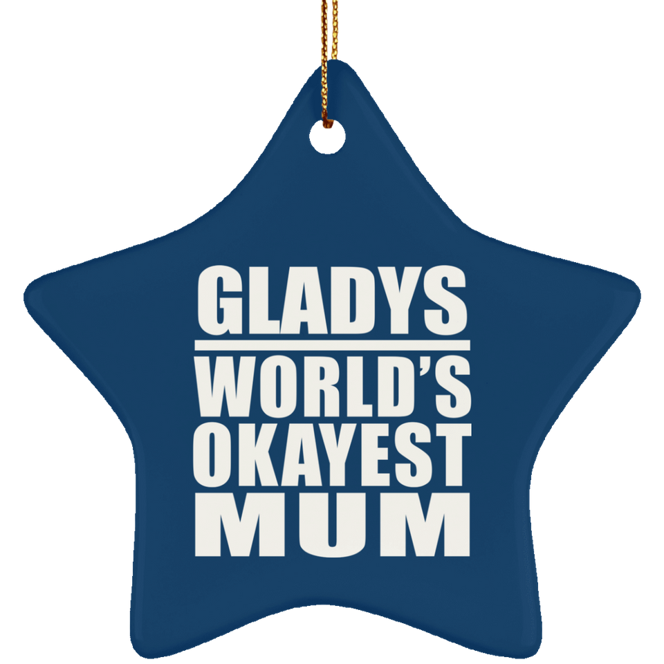 Gladys World's Okayest Mum - Star Ornament