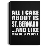 All I Care About Is St. Bernard - Canvas Portrait