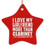 I Love My Girlfriend More Than Clarinet - Star Ornament