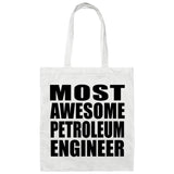 Most Awesome Petroleum Engineer - Tote Bag White