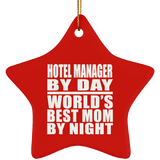 Hotel Manager By Day World's Best Mom By Night - Star Ornament