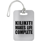 Kilikiti Makes Life Complete - Luggage Bag Tag