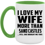 I Love My Wife More Than Sand Castles - 15oz Accent Mug Green