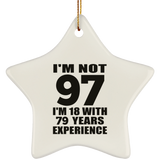 97th Birthday I'm Not 97 I'm 18 With 79 Years Experience - Star Ornament