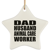 Dad Husband Animal Care Worker - Star Ornament