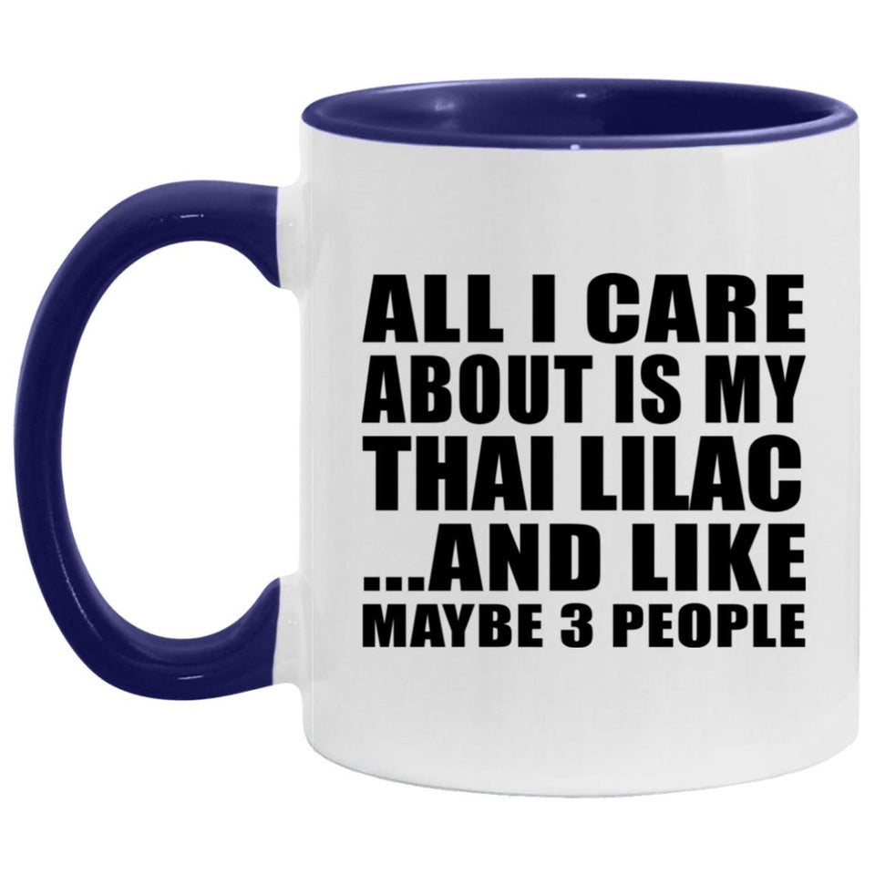 All I Care About Is My Thai Lilac - 11oz Accent Mug Purple