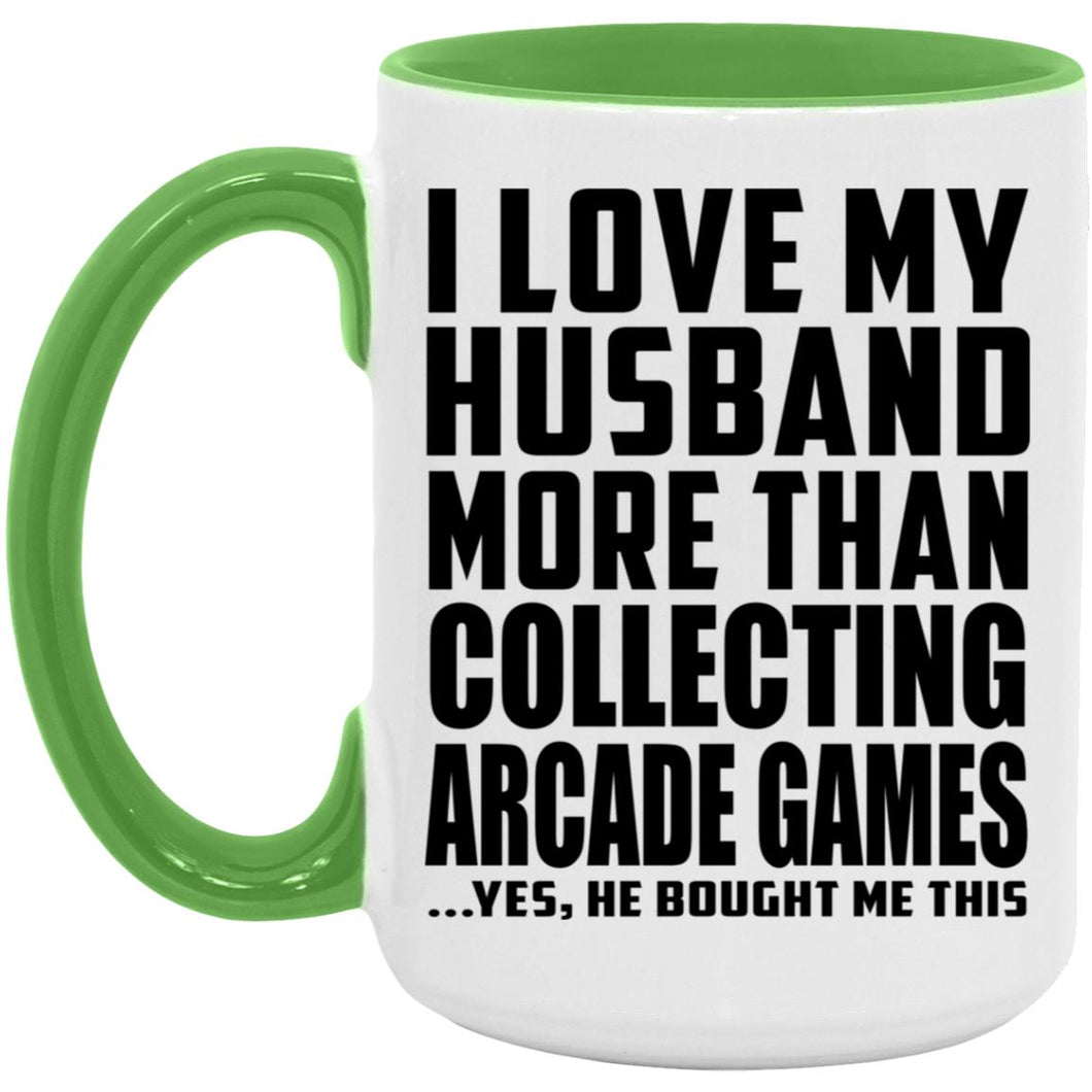 I Love My Husband More Than Collecting Arcade Games - 15oz Accent Mug Green