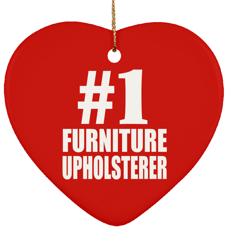 Number One #1 Furniture Upholsterer - Heart Ornament