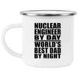Nuclear Engineer By Day World's Best Dad By Night - 12oz Camping Mug