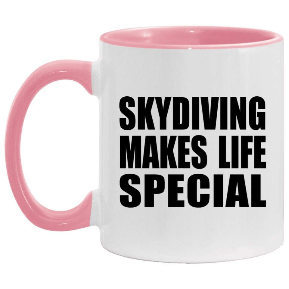 Skydiving Makes Life Special - 11oz Accent Mug Pink