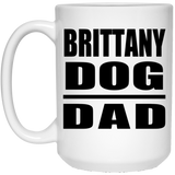 Brittany Dog Dad - 15oz Coffee Mug