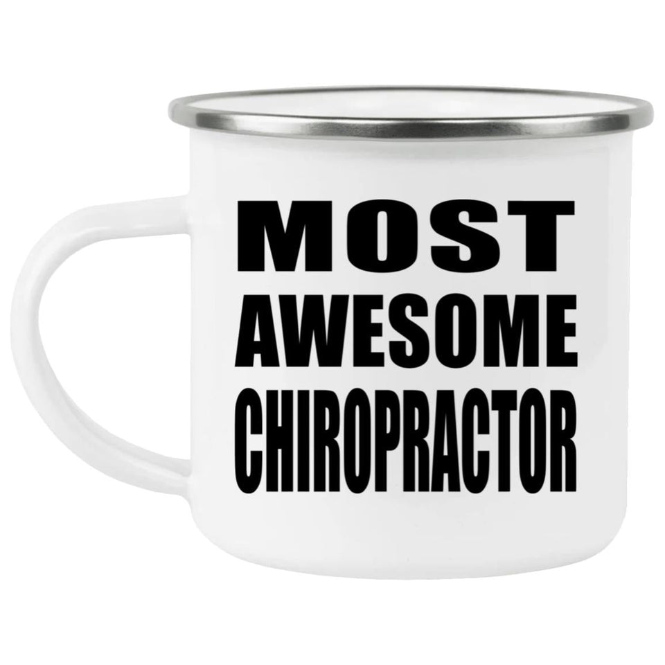 Most Awesome Chiropractor - 12oz Camping Mug