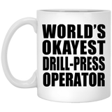 World's Okayest Drill-Press Operator - 11 Oz Coffee Mug