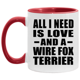 All I Need Is Love And A Wire Fox Terrier - 11oz Accent Mug Red