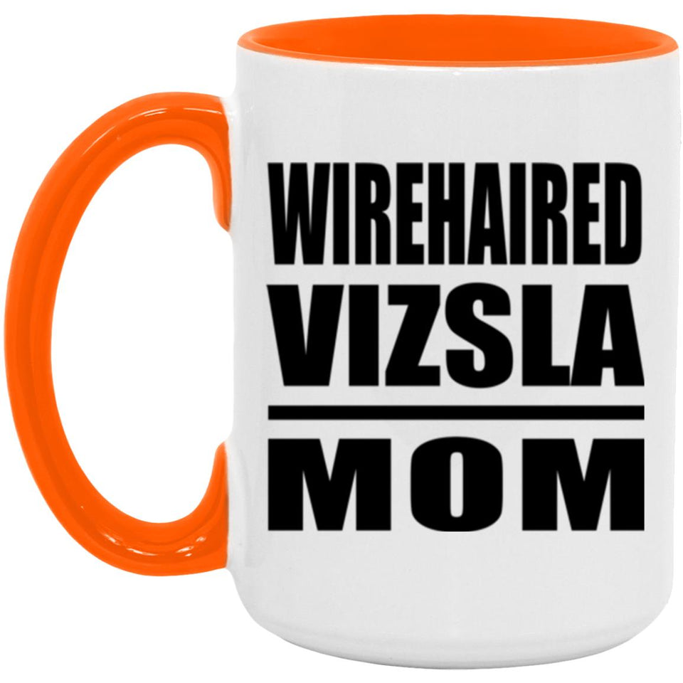 Wirehaired Vizsla Mom - 15oz Accent Mug Orange