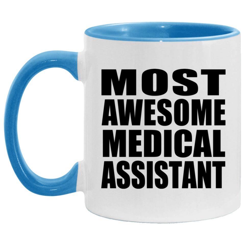 Most Awesome Medical Assistant - 11oz Accent Mug Blue