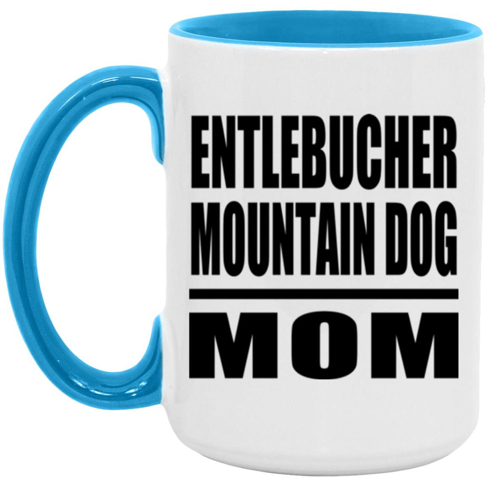 Entlebucher Mountain Dog Mom - 15oz Accent Mug Blue
