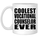 Coolest Vocational Counselor Ever - 11 Oz Coffee Mug