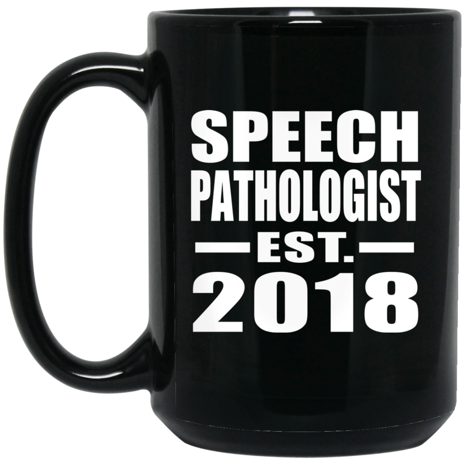 Speech Pathologist Established EST. 2018 - 15 Oz Coffee Mug Black