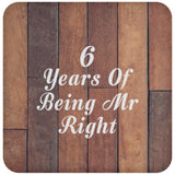 6th Anniversary 6 Years Of Being Mr Right - Drink Coaster E