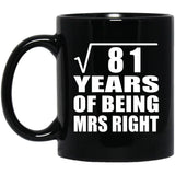 9th Anniversary Square Root of 81 Years of Being Mrs Right - 11oz Coffee Mug Black