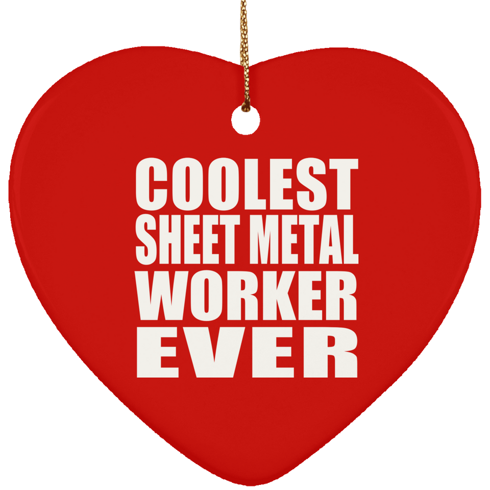 Coolest Sheet Metal Worker Ever - Heart Ornament
