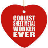 Coolest Sheet Metal Worker Ever - Heart Ornament