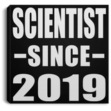 Scientist Since 2019 - Canvas Square
