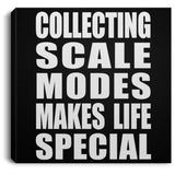 Collecting Scale Modes Makes Life Special - Canvas Square