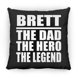 Brett The Dad The Hero The Legend - Throw Pillow Black