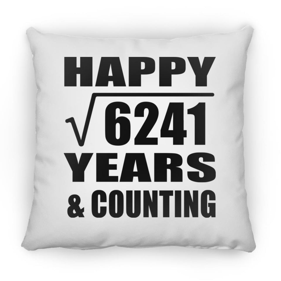 Happy 79th Anniversary Square Root of 6241 Years & Counting - Throw Pillow
