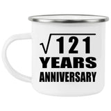 11th Anniversary Square Root of 121 Years Anniversary - 12oz Camping Mug
