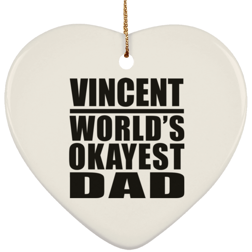 Vincent World's Okayest Dad - Heart Ornament