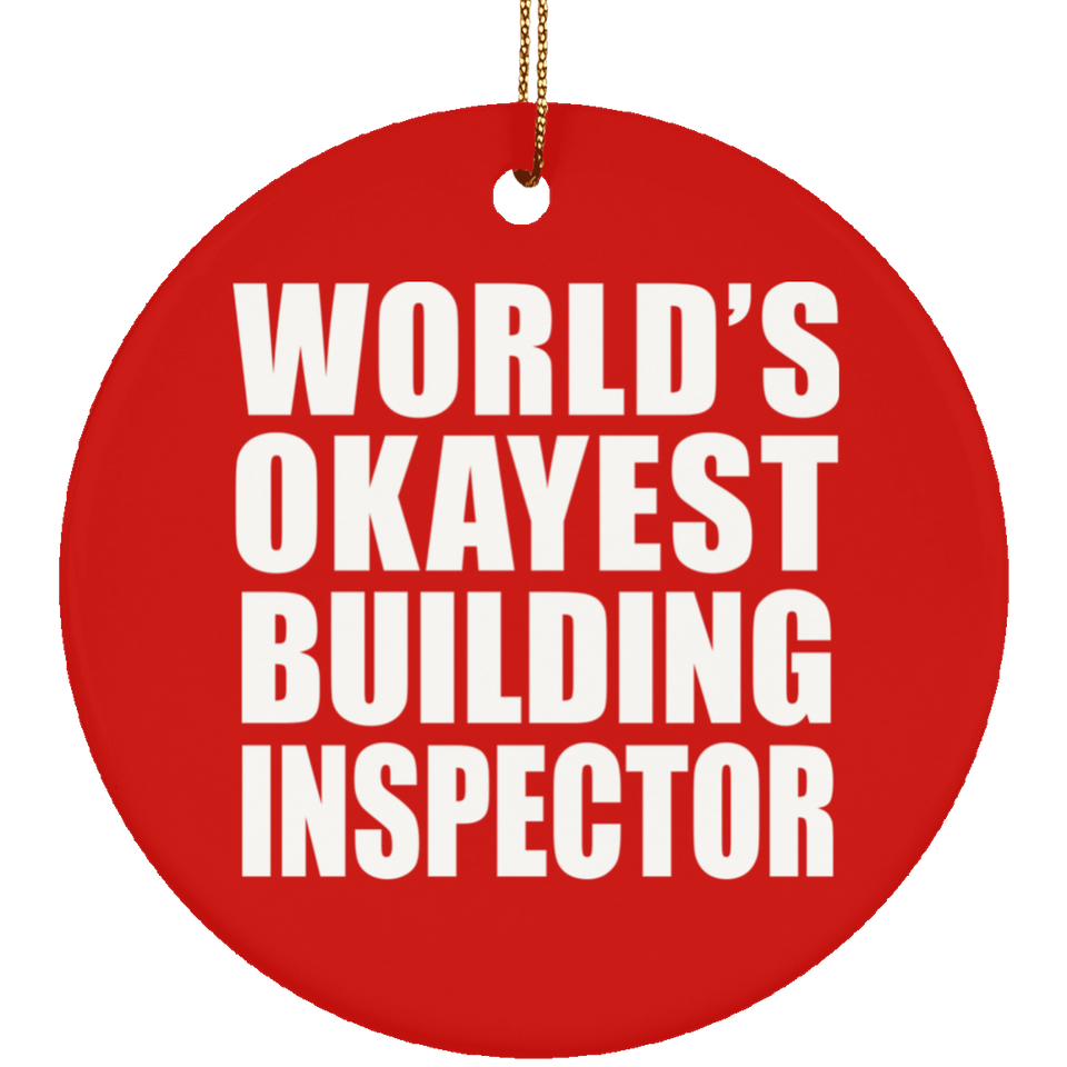 World's Okayest Building Inspector - Circle Ornament