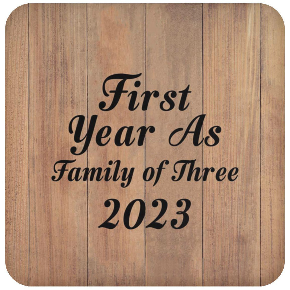First Year As Family Of Three 2023 - Drink Coaster C