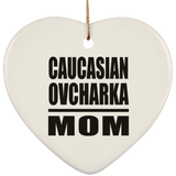 Caucasian Ovcharka Mom - Heart Ornament