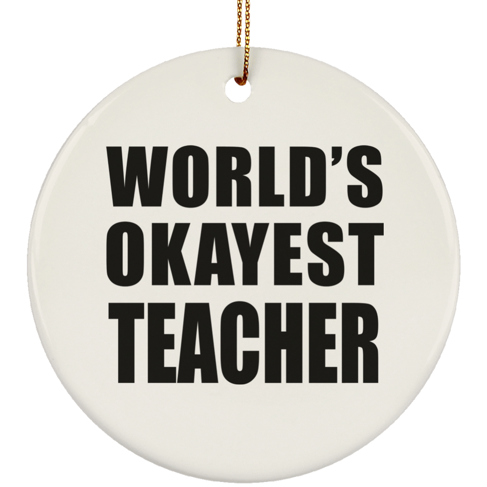 World's Okayest Teacher - Circle Ornament