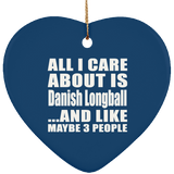 All I Care About Is Danish Longball - Heart Ornament