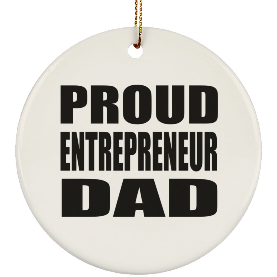 Proud Entrepreneur Dad - Circle Ornament