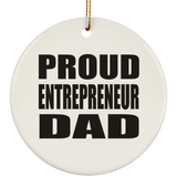Proud Entrepreneur Dad - Circle Ornament