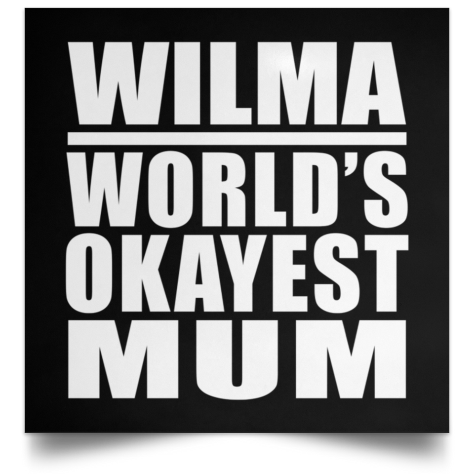 Wilma World's Okayest Mum - Poster Square