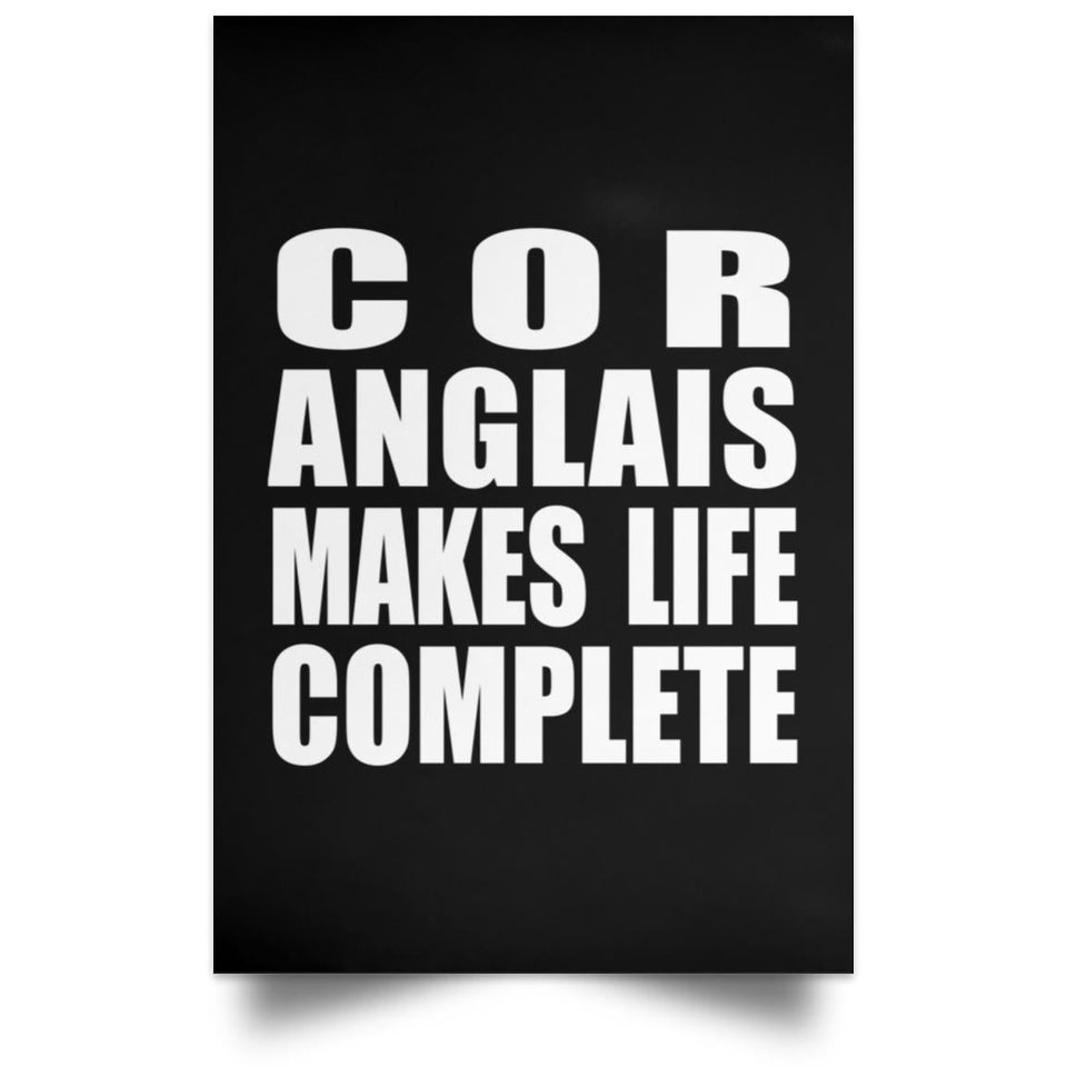 Cor Anglais Makes Life Complete - Poster Portrait