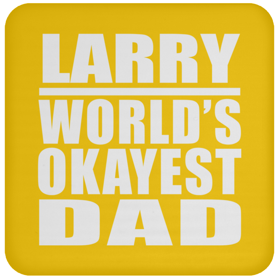 Larry World's Okayest Dad - Drink Coaster