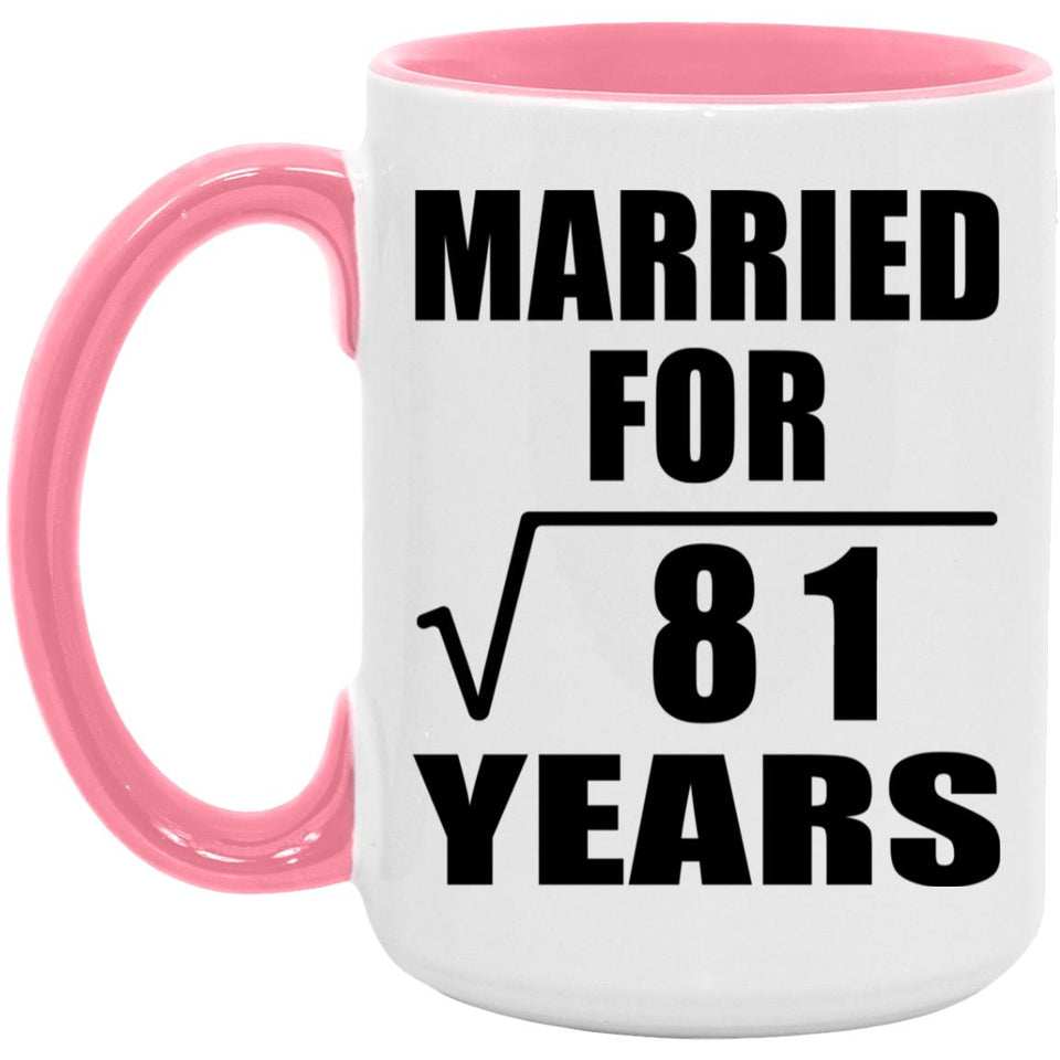 9th Anniversary Married For Square Root of 81 Years - 15oz Accent Mug Pink