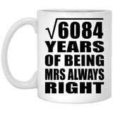 78th Anniversary Square Root of 6084 Years Mrs Always Right - 11oz Coffee Mug