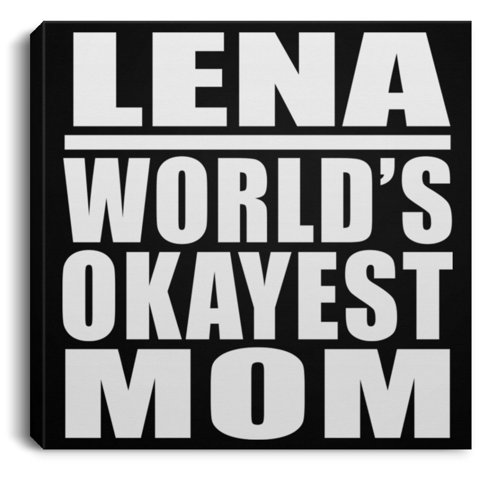 Lena World's Okayest Mom - Canvas Square